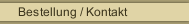 Bestellung / Kontakt